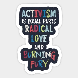 Activism=Love+Fury Sticker